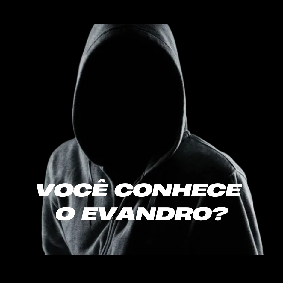 QUEM É EVANDRO? 